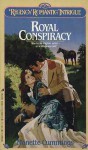 Royal Conspiracy (Regency Romantic Intrigue) - Monette Cummings