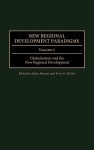 New Regional Development Paradigms: Volume 1, Globalization and the New Regional Development - Asfaw Kumssa