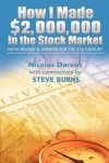 How I Made $2,000,000 in the Stock Market: Now Revised & Updated for the 21st Century - Darvas Nicolas, Steve Burns