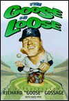 The Goose Is Loose - Rich Gossage, Russ Pate