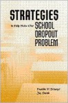 Strategies to Help Solve Our School Dropout Problem - Franklin P. Schargel, Jay Smink