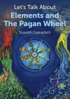 Let's Talk about Elements and the Pagan Wheel - Siusaidh Ceanadach