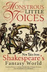 Monstrous Little Voices: New Tales Shakespeare's Fantasy World - Adrian Tchaikovsky, Kate Heartfield, Foz Meadows, Emma Newman, Jonathan Barnes