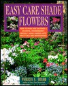 Easy Care Shade Flowers - Patricia A. Taylor