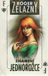 Znamení jednorožce (Amber, #3) - Roger Zelazny, Jan Kantůrek, Michael Bronec