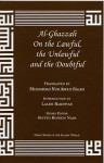 Al-Ghazzali on the Lawful, the Unlawful and the Doubtful - Mohammed al-Ghazali