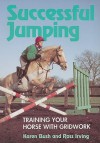 Successful Jumping: Training Your Horse with Gridwork - Karen Bush, Ross Irving