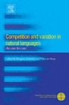 Competition and Variation in Natural Languages: The Case for Case - Helen de Hoop, Mengistu Amberber