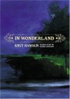 In Wonderland - Knut Hamsun, Sverre Lyngstad, transl., Sverre Lyngstad