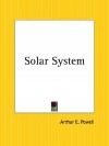 Solar System - Arthur E. Powell