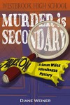 Murder is Secondary: A Susan Wiles Schoolhouse Mystery - Diane Weiner