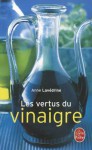 Les Vertus Du Vinaigre - Anne Lavédrine