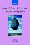 Europe's Area of Freedom, Security and Justice - Neil Walker