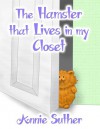 The Hamster that Lives in My Closet (Waffles Chronicles) - Annie Suther