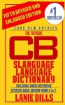 The 'Official' Cb Slanguage Language Dictionary, Including Cross Reference - Lanie Dills