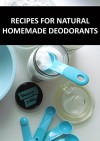 RECIPES FOR NATURAL HOMEMADE DEODORANTS - Patricia Morgan