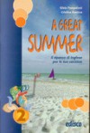 A Great Summer. Il ripasso di inglese per le tue vacanze. Volume 2 - Silvia Pampaloni, Cristina Ravizza, Paola Ghigo