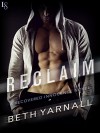 Reclaim: A Recovered Innocence Novel - Beth Yarnall