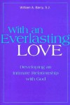 With an Everlasting Love - William A. Barry