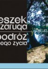 Podróż mego życia - Leszek Szaruga