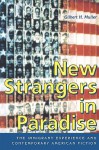 New Strangers in Paradise: The Immigrant Experience and Contemporary American Fiction - Gilbert H. Muller