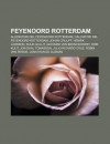 Feyenoord Rotterdam: Allenatori del Feyenoord Rotterdam, Calciatori del Feyenoord Rotterdam, Johan Cruijff, Henrik Larsson, Ruud Gullit - Source Wikipedia