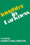 Laughter in Darkness - Robert Bristow