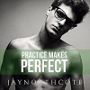 Practice Makes Perfect - Jay Northcote