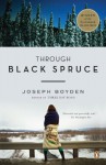 By Joseph Boyden Through Black Spruce: A Novel (1ST) - Joseph Boyden