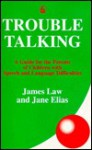 Trouble Talking: A Guide for Parents of Children with Difficulties Communicating - James Law