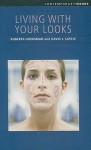 Living With Your Looks (Contemporary Issues) - Roberta Honigman, David J. Castle