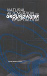 Natural Attenuation for Groundwater Remediation - National Research Council, Water Science and Technology Board, Board on Radioactive Waste Management