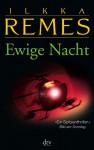 Ewige Nacht: Thriller - Ilkka Remes, Stefan Moster