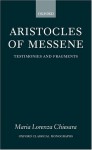 Aristocles of Messene: Testimonia and Fragments (Oxford Classical Monographs) - Maria Lorenza Chiesara