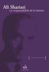 Responsabilité de la femme (La) (L'Islam autrement) (French Edition) - Ali Shariati