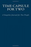 Time Capsule for Two: A Snapshot Journal for Two People - C. Brook