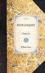 White Conquest - William Dixon