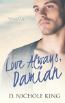 Love Always, Damian (Love Always Series Book 2) - D. Nichole King