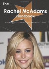 The Rachel McAdams Handbook - Everything you need to know about Rachel McAdams - Emily Smith