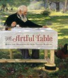 The Artful Table: Menus and Masterpieces from Telfair Museums - Telfair Museum of Art, Steven High