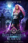 Supernatural Academy: Year One - Jaymin Eve