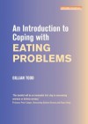 An Introduction to Coping with Eating Problems - Gillian Todd