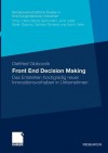 Front End Decision Making: Das Entstehen Hochgradig Neuer Innovationsvorhaben in Unternehmen - Dietfried Globocnik