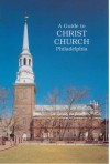 A Guide to Christ Church Philadelphia - Julia B. Leisenring