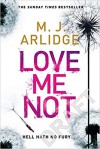 Love Me Not - M.J. Arlidge