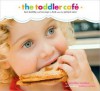 Toddler Cafe - Jennifer Carden