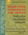 The Edgar Cayce Handbook for Health Through Drugless Therapy - Ruth Hagy Brod