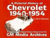 Chevrolet History, 1940-1954 (Pictorial History Series, No. 2) - John D. Robertson, General Motors Corporation