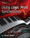 Using Logic Pro's Synthesizers - Kevin Anker