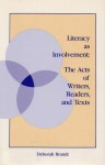 Literacy as Involvement: The Acts of Writers, Readers, and Texts - Deborah Brandt